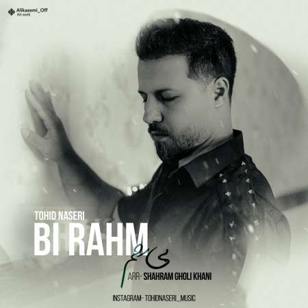 Tohid Naseri – Bi Rahm